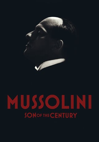 Mussolini: son of the century S A0 op VRT MAX