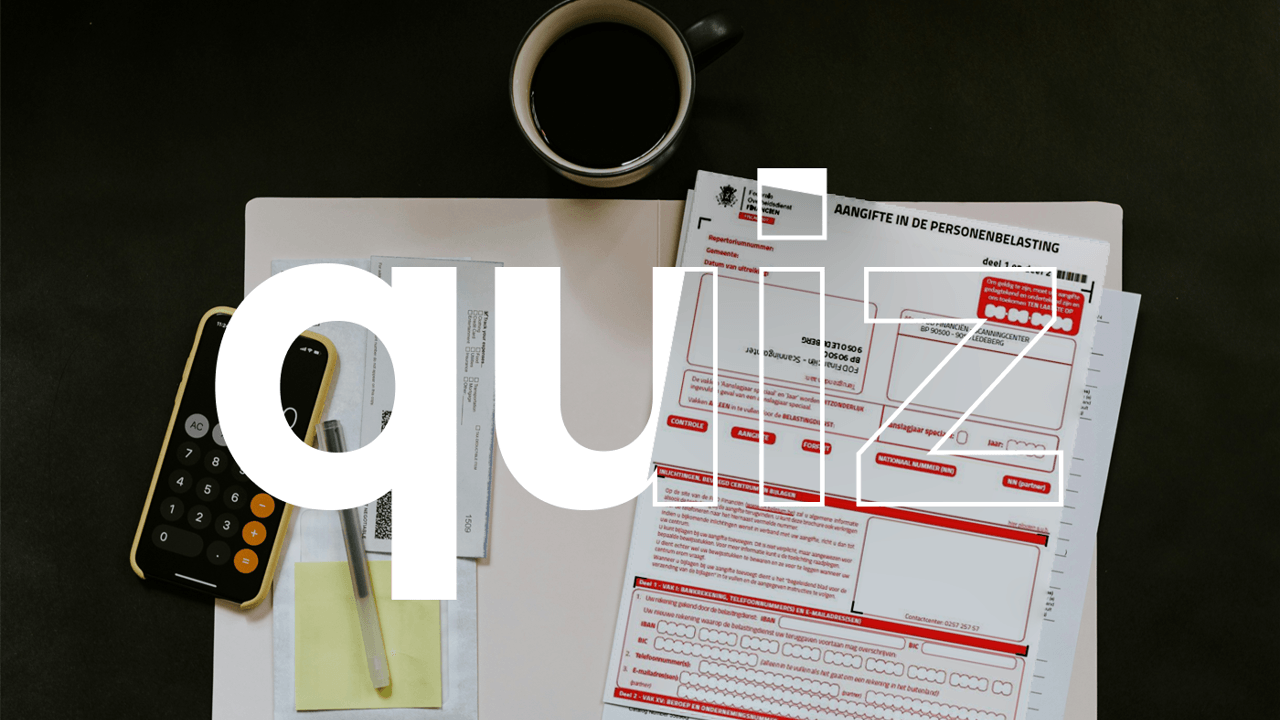 Quiz: ben jij klaar om je belastingaangifte in te dienen?